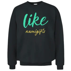 Like namigifts Pullover Sweatshirt